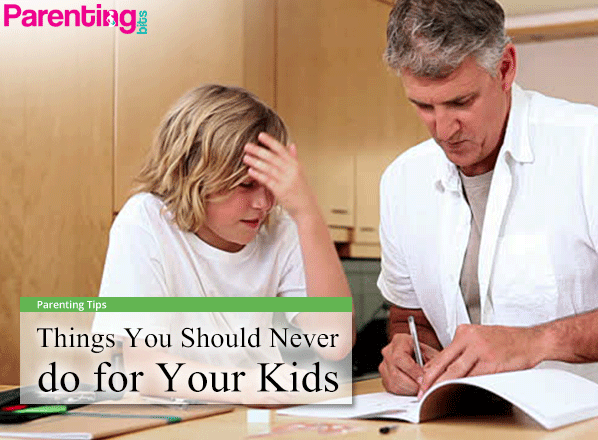 Things-You-Should-Never-do-for-Your-Kids
